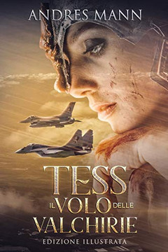 Tess: Il Volo Delle Valchirie: Edizione Illustrata (Italian Edition)