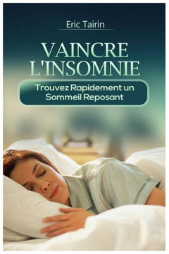 Vaincre L'Insomnie : Trouvez Rapidement Un Sommeil Reposant