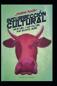 INSURRECCIoN CULTURAL: VINO NATURAL Y AGRICULTURA PARA SALVAR AL MUNDO (Spanish Edition)