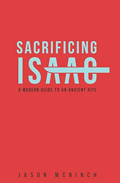 Sacrificing Isaac: A Modern Guide to an Ancient Rite (Discerning Covenants)
