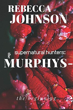 The Murphys-Supernatural Hunters: The Beginning (The Dallas Murphy Series)