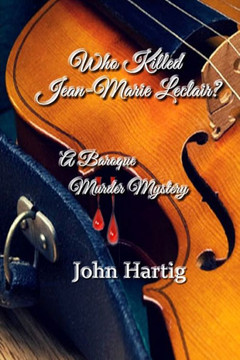 Who Killed Jean-Marie Leclair? : A Baroque Murder Mystery