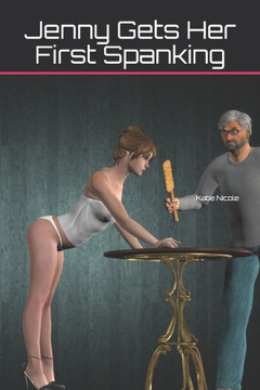 Jenny Gets Her First Spanking Jenny Gets Her First Spanking