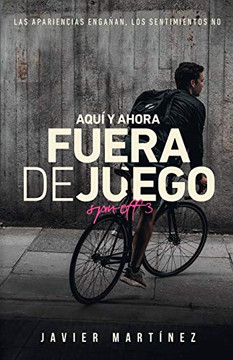 Aquí Y Ahora: Fuera De Juego (Spanish Edition)