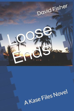 Loose Ends : A Kase Files Novel Loose Ends : A Kase Files Novel