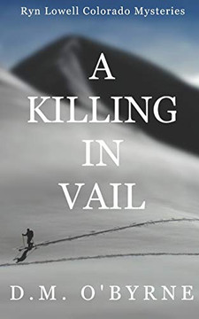 A Killing in Vail (Ryn Lowell Colorado Mysteries) A Killing in Vail (Ryn Lowell Colorado Mysteries)