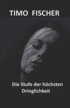 Die Stufe Der Höchsten Dringlichkeit: Kriminalroman (German Edition)