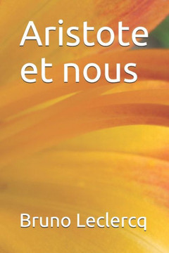 Aristote et nous (French Edition) Aristote et nous (French Edition)