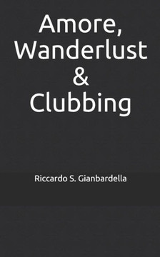 Amore, Wanderlust & Clubbing (Italian Edition)