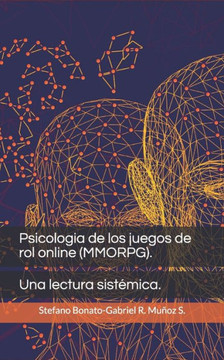 Psicologia De Los Juegos De Rol Online (Mmorpg). : Una Lectura Sistémica.
