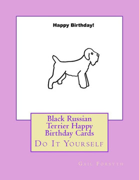 Black Russian Terrier Happy Birthday Cards: Do It Yourself