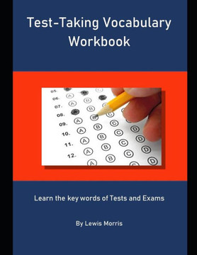 Test-Taking Vocabulary Workbook : Learn The Key Words Of Tests And Exams