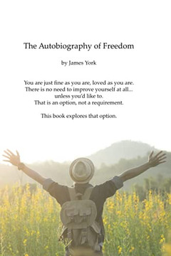 Autobiography Of Freedom: Leaving Enlightenment Autobiography Of Freedom: Leaving Enlightenment