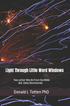 Light Through Little Word Windows : Two Letter Words From The Bible - 366 Daily Devotions