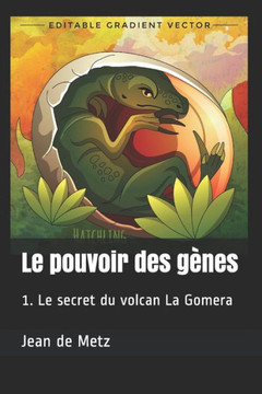 Le pouvoir des gènes: 1. Le secret du volcan La Gomera (French Edition)