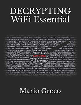 Decrypting Wifi Essential (Cyber Security) (Italian Edition) Decrypting Wifi Essential (Cyber Security) (Italian Edition)