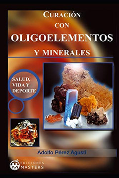 Curacion Con Oligoelementos Y Minerales (Spanish Edition)