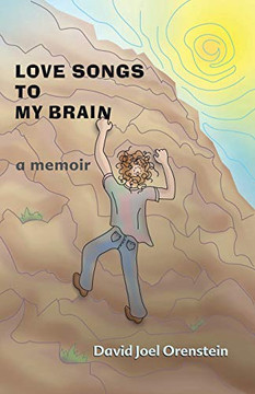 Love Songs To My Brain: A Memoir