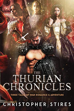 The Thurian Chronicles: Three Tales Of High Romance And Adventure
