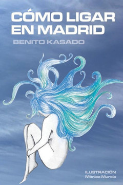 COmo ligar en Madrid (Spanish Edition)