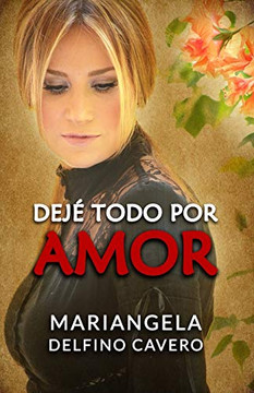 Dejé Todo Por Amor (Spanish Edition)