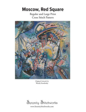 Moscow, Red Square Cross Stitch Pattern - Wassily Kandinsky: Regular And Large Print Cross Stitch Pattern