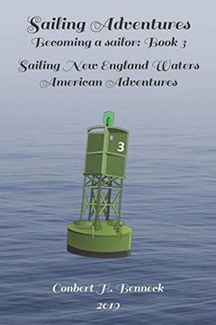 Sailing Adventures, Becoming A Sailor: Book 3: Sailing New England Waters, American Adventures