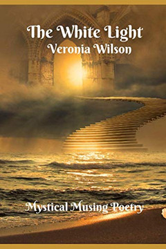 The White Light: Mystical Musings Poetry