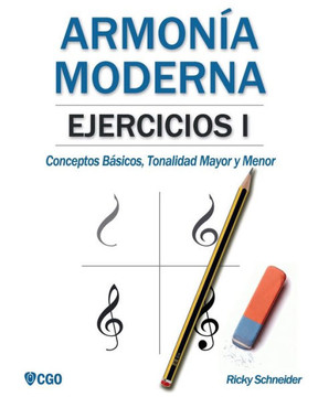 Armonía moderna, EJERCICIOS I: Conceptos Básicos, Tonalidad Mayor y Tonalidad Menor (Spanish Edition)