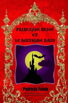 Princesse Neige Et Le Huitième Nain : Le Nain Que Le Monde A Voulu Éffacer De L'Histoire