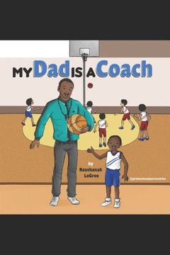 My Dad Is A Coach : Professional Parent Series
