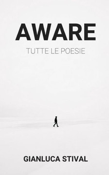 AWARE: Tutte le poesie (Italian Edition) AWARE: Tutte le poesie (Italian Edition)