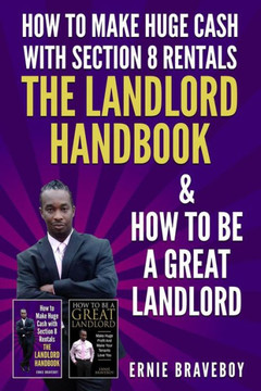 How to Make Huge Cash with Section 8 Rentals the Landlord Handbook & How to be a Great Landlord. How to Make Huge Cash with Section 8 Rentals the Landlord Handbook & How to be a Great Landlord.