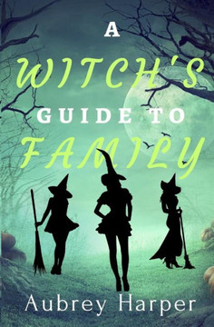 A Witch's Guide to Family (A Book & Candle Mystery)