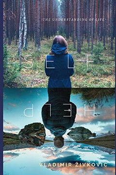 Self- Help: The Understanding Of Life Self- Help: The Understanding Of Life