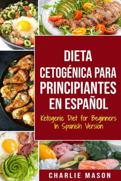 Dieta cetogEnica para principiantes En Español/ Ketogenic Diet for Beginners In Spanish Version (Spanish Edition) - 9781696397919