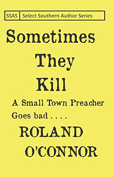 Sometimes They Kill: A Small Town Preacher Goes Bad (Select Southern Authors Series)
