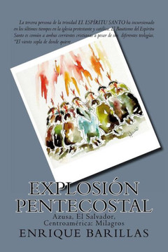 Explosion Pentecostal: Azusa, El Salvador, Centroamérica: Milagros (Spanish Edition)