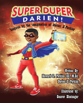 Super Duper Darien! : Inspired By The Imagination Of Darien X. Perkins