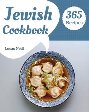 Jewish Cookbook 365: Take A Tasty Tour Of Jewish With 365 Best Jewish Recipes! [Book 1]