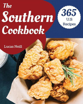 The Southern Cookbook 365 : Take A Tasty Tour Of Southern With 365 Best Southern Recipes! [Book 1]