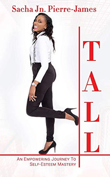 Tall ~ An Empowering Journey To Self-Esteem Mastery