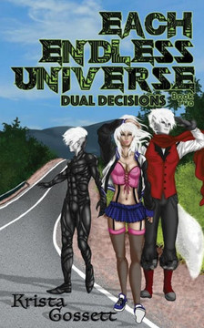 Each Endless Universe: Dual Decisions (Universe Trilogy) Each Endless Universe: Dual Decisions (Universe Trilogy)