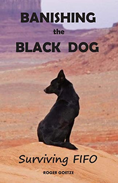 Banishing The Black Dog: Surviving Fifo