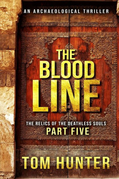 The Blood Line: An Archaeological Thriller: The Relics Of The Deathless Souls