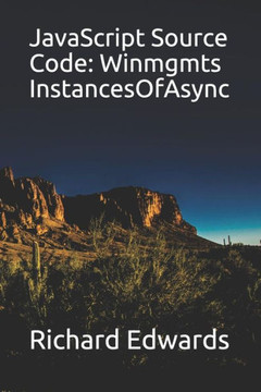 JavaScript Source Code: Winmgmts InstancesOfAsync