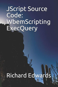 JScript Source Code: WbemScripting ExecQuery