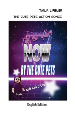 The Cute Pets Action Songs: English Edition The Cute Pets Action Songs: English Edition