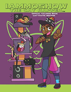 Iammoshow The Cat Rapper Official Coloring Book: Cattastic Edition