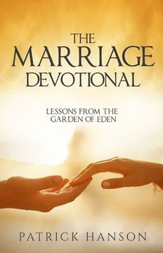 The Marriage Devotional : Lessons From The Garden Of Eden